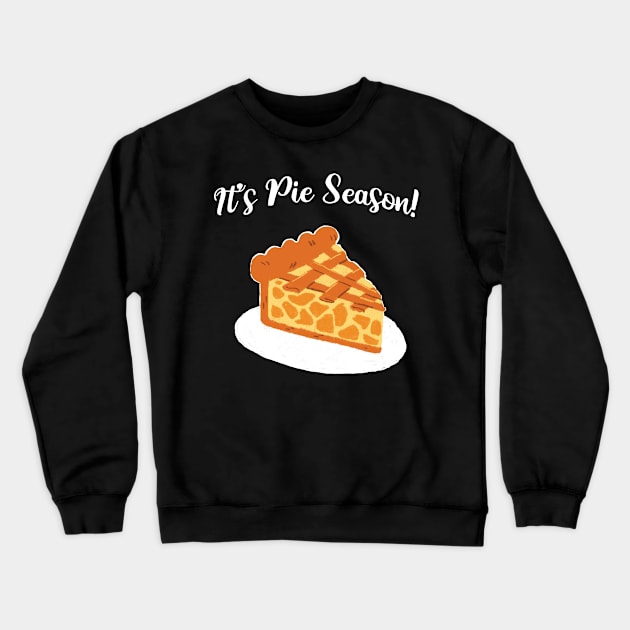 It's pie season! Crewneck Sweatshirt by Potato_pinkie_pie